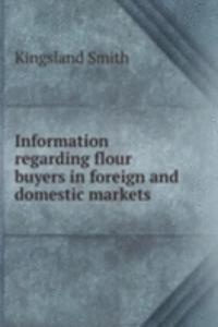 INFORMATION REGARDING FLOUR BUYERS IN F