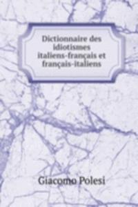 Dictionnaire des idiotismes italiens-francais et francais-italiens