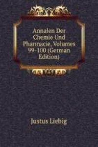 Annalen Der Chemie Und Pharmacie, Volumes 99-100 (German Edition)