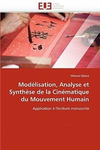 Modélisation, Analyse Et Synthèse de la Cinématique Du Mouvement Humain