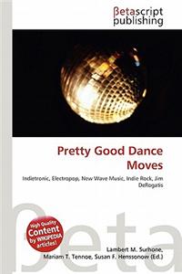 Pretty Good Dance Moves