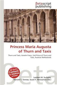 Princess Maria Augusta of Thurn and Taxis