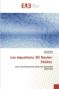 Les équations 3D Navier-Stokes