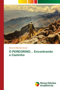 O PEREGRINO... Encontrando o Caminho