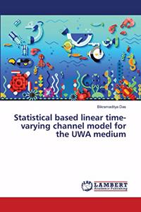 Statistical based linear time-varying channel model for the UWA medium