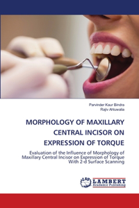 Morphology of Maxillary Central Incisor on Expression of Torque