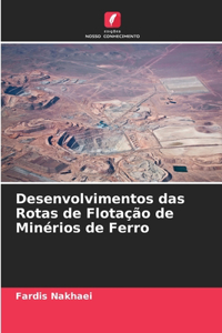 Desenvolvimentos das Rotas de Flotação de Minérios de Ferro