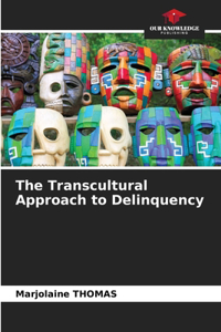 Transcultural Approach to Delinquency