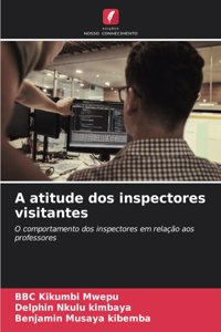 A atitude dos inspectores visitantes