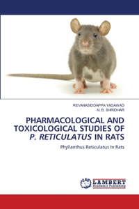 Pharmacological and Toxicological Studies of P. Reticulatus in Rats