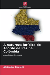 A natureza jurídica do Acordo de Paz na Colômbia