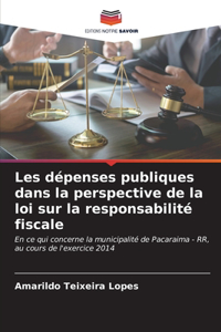 Les dépenses publiques dans la perspective de la loi sur la responsabilité fiscale