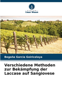 Verschiedene Methoden zur Bekämpfung der Laccase auf Sangiovese