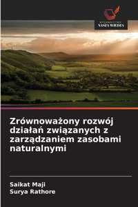 Zrównoważony rozwój dzialań związanych z zarządzaniem zasobami naturalnymi