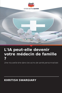L'IA peut-elle devenir votre médecin de famille ?