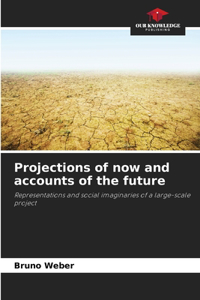 Projections of now and accounts of the future