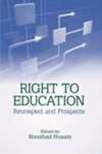 Right To Education: Retrospect And Prospects
