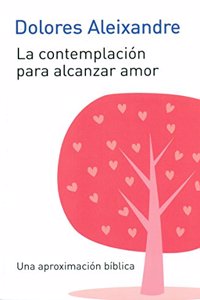 La contemplacion para alcanzar el amor