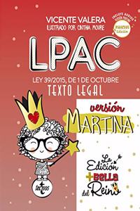 LPAC version Martina: Ley 39/2015, de 1 de octubre, del Procedimiento Administrativo Comun de las Administraciones Publicas. Texto Legal