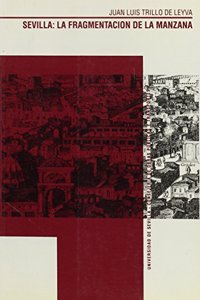 Sevilla: La Fragmentacion de La Manzana