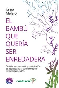 El Bambú Que Quería Ser Enredadera