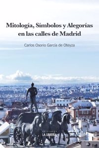 Mitologia, Simbolos y alegorias en las calles de Madrid