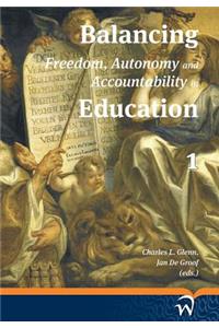 Balancing Freedom, Autonomy and Accountability in Education Volume 1