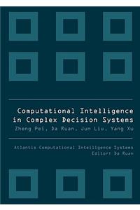 Computational Intelligence in Complex Decision Systems