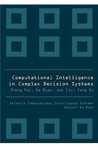 Computational Intelligence in Complex Decision Systems