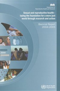 Sexual and Reproductive Health - Laying the Foundation for a More Just World Through Research and Action