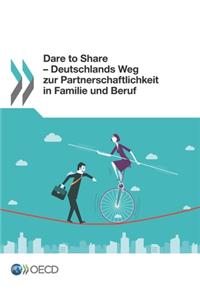Dare to Share - Deutschlands Weg zur Partnerschaftlichkeit in Familie und Beruf