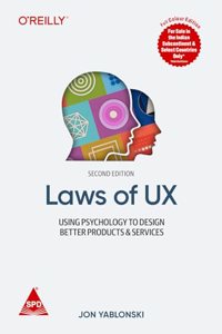 Laws of UX: Using Psychology to Design Better Products & Services, Second Edition (Full Colour Edition)