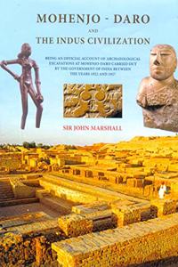 MOHENJO _ DARO AND THE INDUS CIVILIZATION