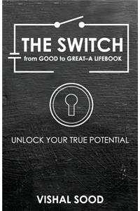 The Switch from Good to Great