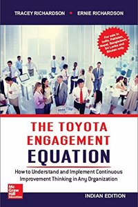 The Toyota Engagement Equation: How to Understand and Implement Continuous Improvement Thinking in Any Organization