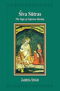 Siva Sutras: The Yoga of Supreme Identity