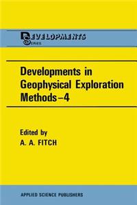 Developments in Geophysical Exploration Methods--4