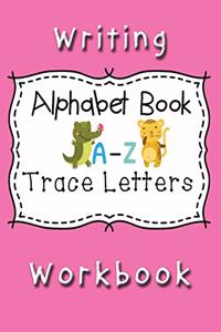 Writing Workbook Alphabet Book Trace Letters