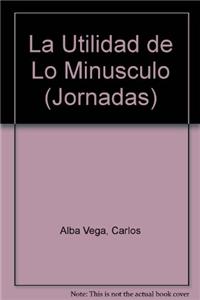 La Utilidad de Lo Minusculo
