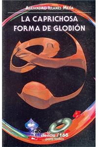 La Caprichosa Forma de Globion