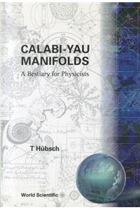 Calabi-Yau Manifolds: A Bestiary for Physicists