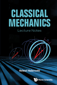 Classical Mechanics: Lecture Notes