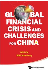 Global Financial Crisis and Challenges for China