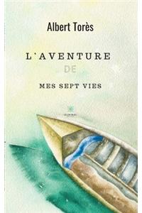 L'aventure de mes sept vies