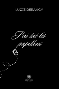 J'ai tué les papillons