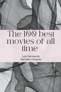 The 100 Best Movies of all Time