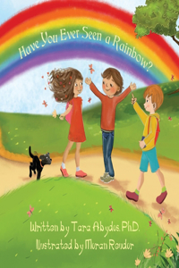 Have You Ever Seen a Rainbow?