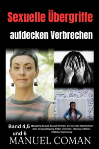 Sexuelle Übergriffe aufdecken Verbrechen Band 4,5 Und 6.