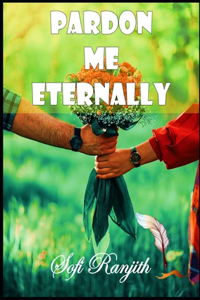 Pardon Me Eternally