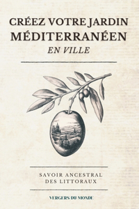 Créez votre jardin méditerranéen en ville